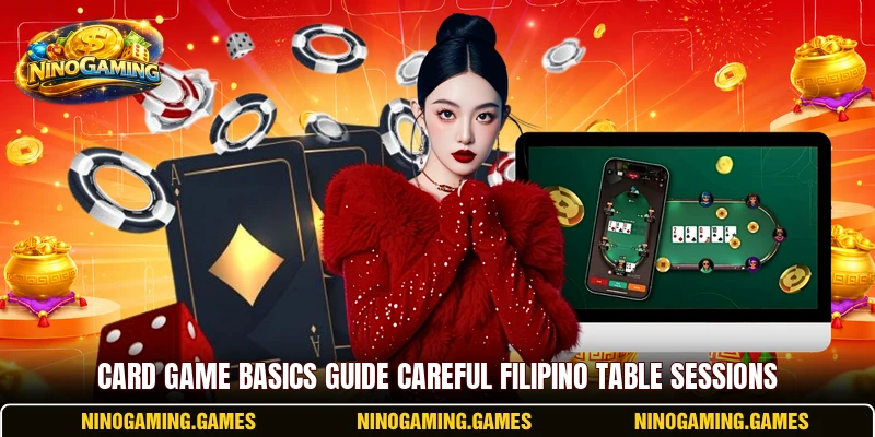 Card game basics guide careful Filipino table sessions Card game basics guide careful Filipino table sessions