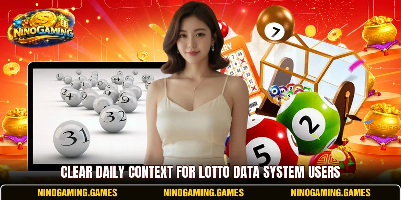 Clear daily context for Lotto Data System users Clear daily context for Lotto Data System users