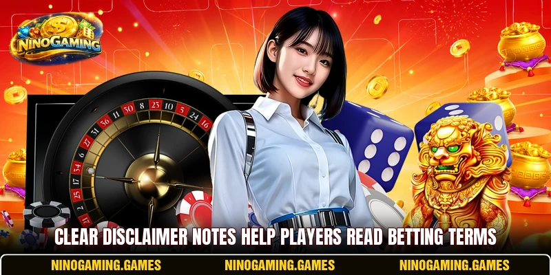 Clear disclaimer notes help players read betting terms Clear disclaimer notes help players read betting terms
