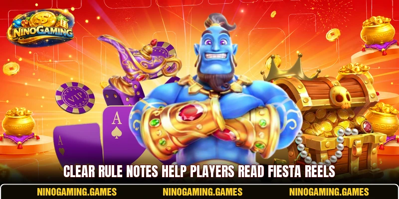 Clear rule notes help players read fiesta reels Clear rule notes help players read fiesta reels