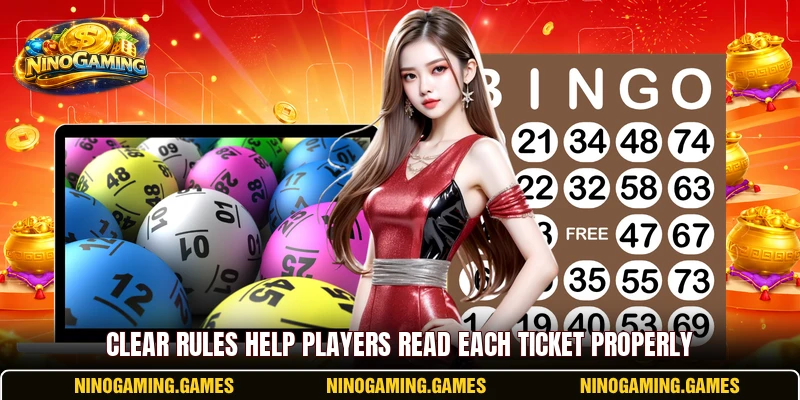Clear rules help players read each ticket properly Clear rules help players read each ticket properly