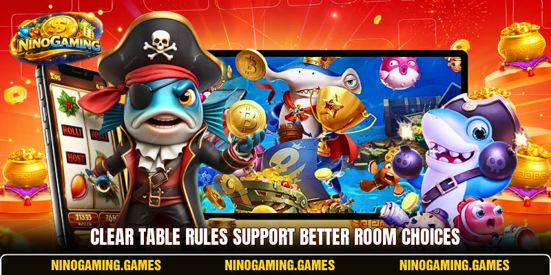 Clear table rules support better room choices Clear table rules support better room choices