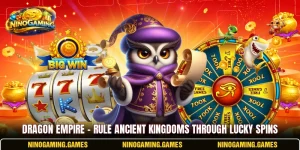 Dragon Empire – Rule Ancient Kingdoms Through Lucky Spins