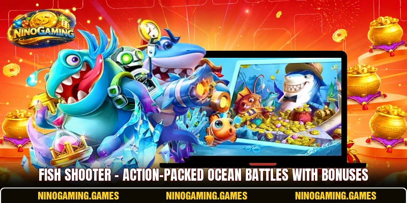 Fish Shooter – Action-Packed Ocean Battles With Bonuses