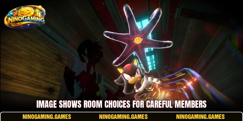 Image shows room choices for careful members Image shows room choices for careful members