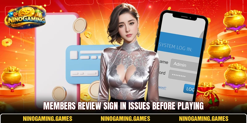 Members review sign in issues before playing Members review sign in issues before playing
