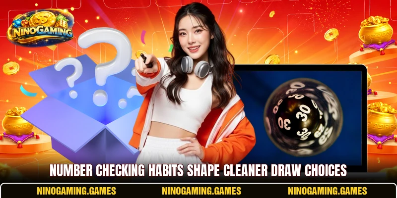 Number checking habits shape cleaner draw choices Number checking habits shape cleaner draw choices