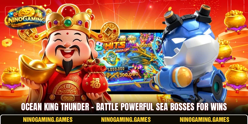 Ocean King Thunder – Battle Powerful Sea Bosses For Wins