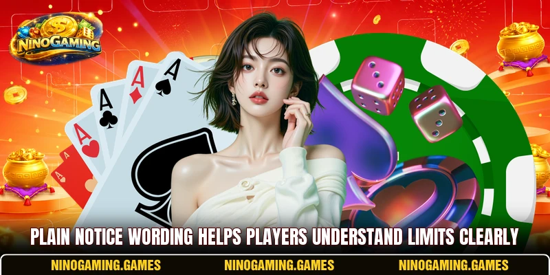 Plain notice wording helps players understand limits clearly Plain notice wording helps players understand limits clearly