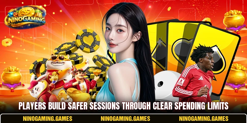 Players build safer sessions through clear spending limits Players build safer sessions through clear spending limits