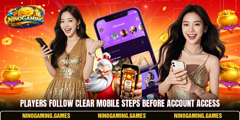 Players follow clear mobile steps before account access Players follow clear mobile steps before account access