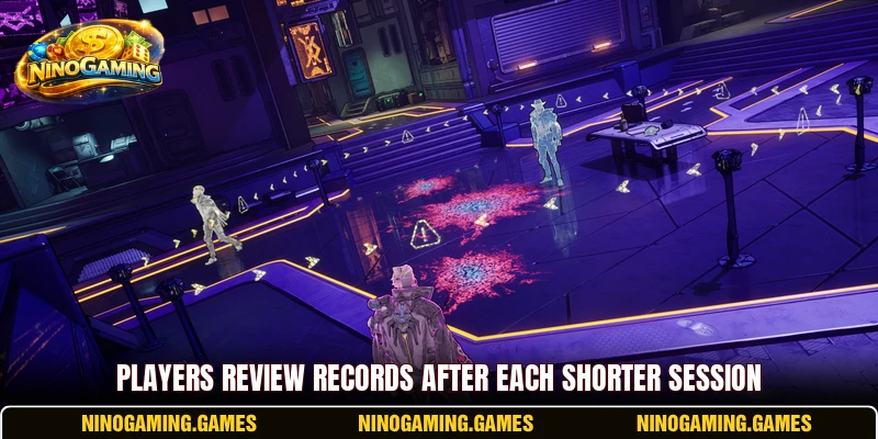 Players review records after each shorter session