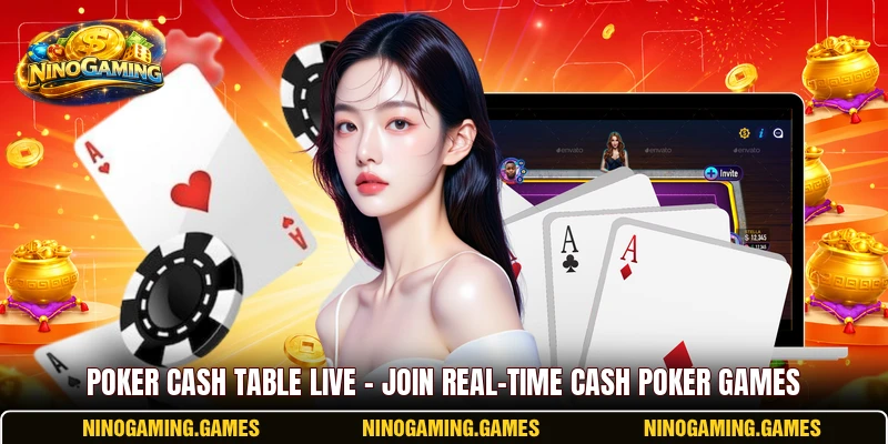 Poker Cash Table Live – Join Real-Time Cash Poker Games