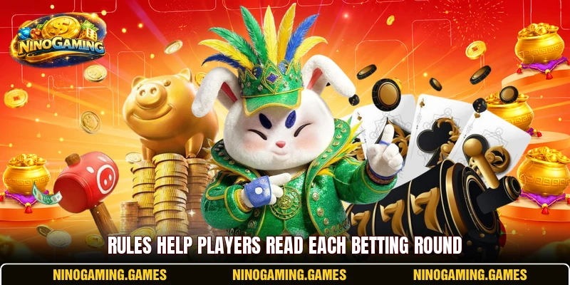 Rules help players read each betting round