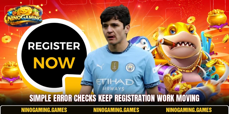 Simple error checks keep registration work moving Simple error checks keep registration work moving