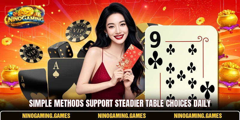 Simple methods support steadier table choices daily