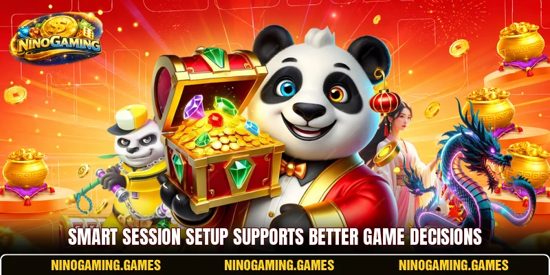 Smart session setup supports better game decisions Smart session setup supports better game decisions
