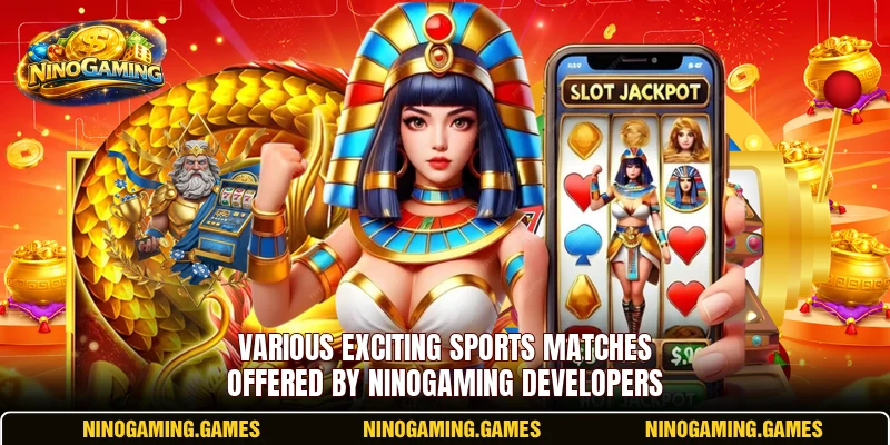 Various exciting sports matches offered by NinoGaming developers